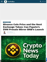 Binance Coin Price and the Next Exchange Token: Can Pepeto's $9M Presale Mirror BNB's Launch - TechBullion