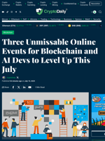 Three Unmissable Online Events for Blockchain and AI Devs to Level Up This July - Crypto Daily