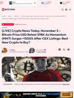 [LIVE] Crypto News Today, November 5 – Bitcoin Price USD Retest $98K As Momentum (MMT) Surges +1500% After CEX Listings: Best New Crypto to Buy? - 99Bitcoins