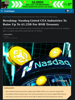 Breaking: Nasdaq-Listed CEA Industries To Raise Up To $1.25B For BNB Treasury