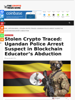 Stolen Crypto Traced: Ugandan Police Arrest Suspect in Blockchain Educator’s Abduction - The Crypto News Wire