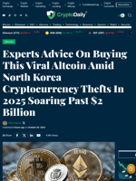 Experts Advice On Buying This Viral Altcoin Amid North Korea Cryptocurrency Thefts In 2025 Soaring Past $2 Billion - Crypto Daily