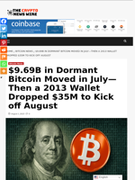 $9.69B in Dormant Bitcoin Moved in July—Then a 2013 Wallet Dropped $35M to Kick off August - The Crypto News Wire