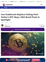 Can Stablecoin Replace Fiat? Tether BTC, OKX Brazil Push
