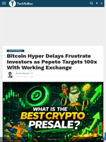 Bitcoin Hyper Delays Frustrate Investors as Pepeto Targets 100x With Working Exchange - TechBullion