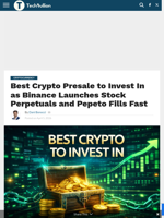 Best Crypto Presale to Invest In as Binance Launches Stock Perpetuals and Pepeto Fills Fast - TechBullion