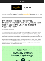 Sui SUI Price Forecast Drops Dogecoin DOGE Prediction Softens Cold Wallet Eyes $1