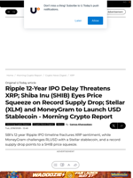 Ripple 12-Year IPO Delay Threatens XRP; Shiba Inu (SHIB) Eyes Price Squeeze on Record Supply Drop; Stellar (XLM) and MoneyGram to Launch USD Stablecoin - Morning Crypto Report - U.Today
