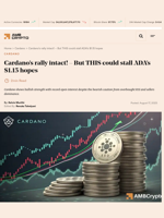 Cardano's rally intact! - But THIS could stall ADA's $1.15 hopes - AMBCrypto
