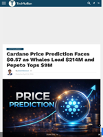 Cardano Price Prediction Faces $0.57 as Whales Load $214M and Pepeto Tops $9M - TechBullion
