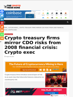 Crypto treasury firms mirror CDO risks from 2008 financial crisis: Crypto exec - The Crypto News Wire