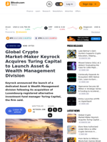 Global Crypto Market‑Maker Keyrock Acquires Turing Capital to Launch Asset & Wealth Management Division – News Bytes Bitcoin News