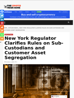 New York Regulator Clarifies Rules on Sub-Custodians and Customer Asset Segregation - The Crypto News Wire