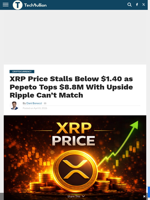 XRP Price Stalls Below $1.40 as Pepeto Tops $8.8M With Upside Ripple Can’t Match - TechBullion