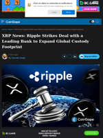 XRP News: Ripple Strikes Deal with a Leading Bank to Expand Global Custody Footprint