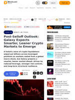 Post-Selloff Outlook: Galaxy Expects Smarter, Leaner Crypto Markets to Emerge – Markets and Prices Bitcoin News