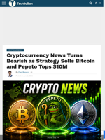 Cryptocurrency News Turns Bearish as Strategy Sells Bitcoin and Pepeto Tops $10M - TechBullion