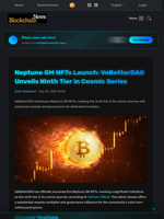 Neptune GM NFTs Launch: VeBetterDAO Unveils Ninth Tier in Cosmic Series - Blockchain.News