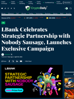 LBank Celebrates Strategic Partnership with Nobody Sausage, Launches Exclusive Campaign - Crypto Daily