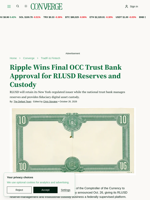 Ripple Wins Final OCC Trust Bank Approval for RLUSD Reserves and Custody | The Defiant