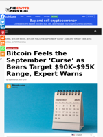 Bitcoin Feels the September ‘Curse’ as Bears Target $90K–$95K Range, Expert Warns - The Crypto News Wire