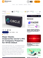 Major Banks Underwrite Circle’s IPO as Company Prepares for NYSE Debut – Bitcoin News