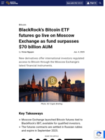 BlackRock's Bitcoin ETF futures go live on Moscow Exchange as fund surpasses $70 billion AUM