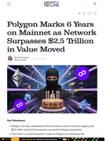 Polygon Marks 6 Years on Mainnet as Network Surpasses $2.5 Trillion in Value Moved