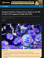 Analyst Predicts Solana Price Rally to $2700 As SOL ETF Approval Odds Hit 99%