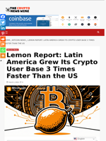 Lemon Report: Latin America Grew Its Crypto User Base 3 Times Faster Than the US - The Crypto News Wire