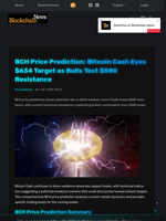 BCH Price Prediction: Bitcoin Cash Eyes $634 Target as Bulls Test $580 Resistance - Blockchain.News