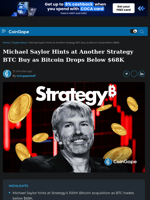 Michael Saylor Hints at Another Strategy BTC Buy as Bitcoin Drops Below $68K