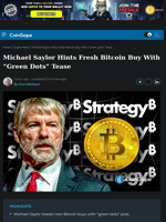 Michael Saylor Hints Fresh Bitcoin Buy With “Green Dots” Tease