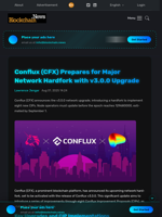 Conflux (CFX) Prepares for Major Network Hardfork with v3.0.0 Upgrade - Blockchain.News
