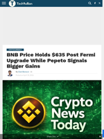 BNB Price Holds $635 Post Fermi Upgrade While Pepeto Signals Bigger Gains - TechBullion