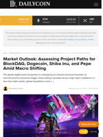 Market Outlook: Assessing Project Paths for BlockDAG, Dogecoin, Shiba Inu, and Pepe Amid Macro Shifting  - DailyCoin