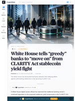 White House accuses banks of 'greed' in escalating clash over CLARITY Act