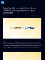 CrypFine Successfully Completes Travel Rule Integration with Upbit Singapore | Visionary Financial