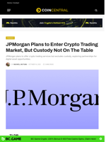 JPMorgan Plans to Enter Crypto Trading Market, But Custody Not On The Table - CoinCentral