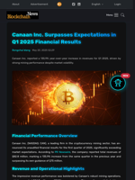 Canaan Inc. Surpasses Expectations in Q1 2025 Financial Results - Blockchain.News