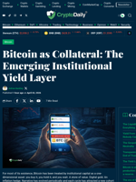 Bitcoin as Collateral: The Emerging Institutional Yield Layer - Crypto Daily