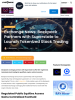 Exchange News: Backpack Partners with Superstate to Launch Tokenized Stock Trading | Live Bitcoin News