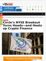 Circle’s NYSE Breakout Turns Heads—and Heats up Crypto Finance - The Crypto News Wire