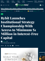Bybit Launches Institutional Strategy Championship With Access to Minimum $1 Million in Interest-Free Capital - Crypto Daily