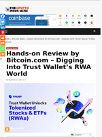 Hands-on Review by Bitcoin.com – Digging Into Trust Wallet’s RWA World - The Crypto News Wire