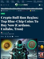 Crypto Bull Run Begins: Top Blue-Chip Coins To Buy Now (Cardano, Unilabs, Tron) - Crypto Daily