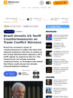 Brazil Unveils US Tariff Countermeasures as Trade Conflict Worsens – Economics Bitcoin News