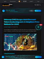 Uniswap (UNI) Surges Amid Dormant Token Awakening and v4 Adoption: Price Outlook for 2025 - Blockchain.News