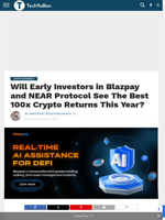 Will Early Investors in Blazpay and NEAR Protocol See The Best 100x Crypto Returns This Year? - TechBullion