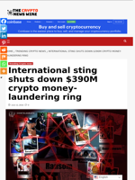 International sting shuts down $390M crypto money-laundering ring - The Crypto News Wire